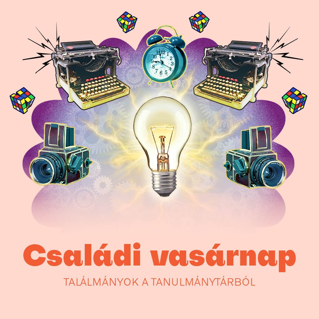 Családi vasárnap | Találmányok a Tanulmánytárból kép