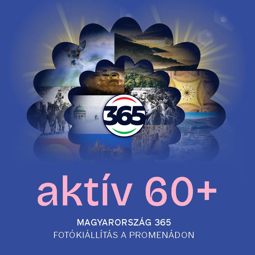 Aktív 60+ | Magyarország 365 – fotókiállítás a promenádon kép