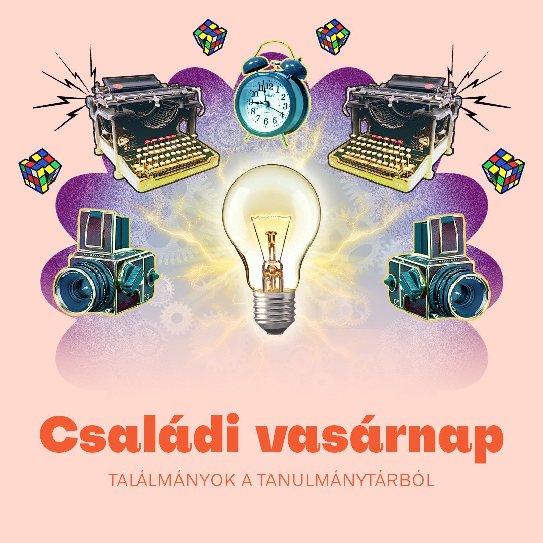 Családi vasárnap | Találmányok a Tanulmánytárból kép