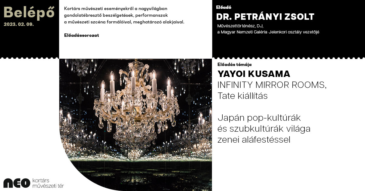 BELÉPŐ I Yayoi Kusama: Infinity Mirror Rooms - Petrányi Zsolt, művészettörténész előadása kép